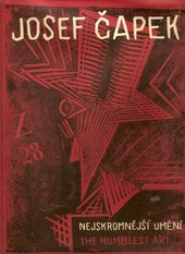 kniha Josef Čapek nejskromnější umění : the humblest art : [Obecní dům v Praze 3.12.2003-29.2.2004, Místodržitelský palác, Moravská galerie v Brně 26.3.-23.5.2004, Obecní dům 2003