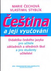 kniha Čeština a její vyučování didaktika českého jazyka pro učitele základních a středních škol a studenty učitelství, SPN 1998