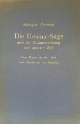 kniha Die Helena-Sage und ihr Zusammenhang mit unserer Zeit : Vom Mysterium der Iynx zum Mysterium der Pharynx, Verlag 1929