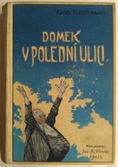 kniha Domek v Polední ulici (Chuchláci ; Kochanovická [sic] epopeje), Jos. R. Vilímek 1919