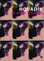 kniha Hovadík je všude Hovadík, Severočeská galerie výtvarného umění 2009