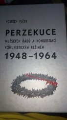 kniha Perzekuce mužských řádů a kongregací komunistickým režimem 1948-1964, Matice Cyrillo-Methodějská 2004