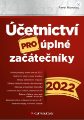 kniha Účetnictví pro úplné začátečníky 2022, Grada Publishing, a.s. 2022