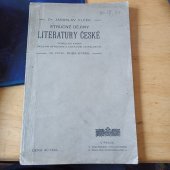 kniha Stručné dějiny literatury české Díl první, - Doba stará - Pomocná kniha školám středním a ústavům učitelským., Císařský královský školní knihosklad 1910