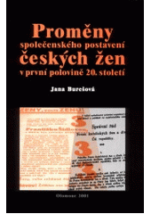 kniha Proměny společenského postavení českých žen v první polovině 20. století, Univerzita Palackého 2001