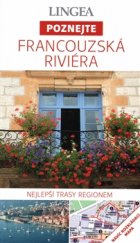 kniha Poznejte Francouzská Riviera - Nejlepší trasy regionem, Lingea 2016
