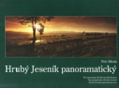 kniha Hrubý Jeseník panoramatický = The panoramic Hrubý Jeseník Region = Panoramatisches Hrubý Jeseník = Hrubý Jeseník panoramatyczny, Montanex 2004