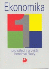 kniha Ekonomika 1 pro střední a vyšší hotelové školy, Fortuna 2003
