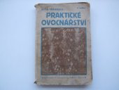 kniha Praktické ovocnářství pěstování ovocných stromů a keřů ve školkách, zahradách, plantážích a stromořadích, Ferd. Macháček 1924