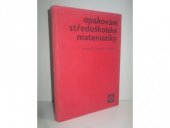 kniha Opakování středoškolské matematiky příručka pro vys. školy zeměd., SZN 1967