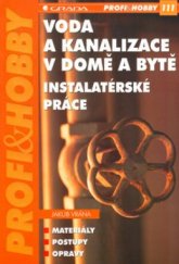 kniha Voda a kanalizace v domě a bytě instalatérské práce, Grada 2005
