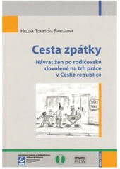 kniha Cesta zpátky návrat žen po rodičovské dovolené na trh práce v České republice, Masarykova univerzita, Mezinárodní politologický ústav 2009