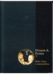 kniha Mezi vírou a racionalitou, L. Marek  2003