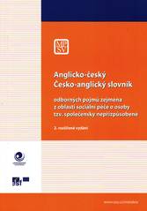 kniha Anglicko-český, česko-anglický slovník odborných pojmů zejména z oblasti sociální péče o osoby tzv. společensky nepřizpůsobené, Ostravská univerzita, Zdravotně sociální fakulta - katedra sociální práce 2006