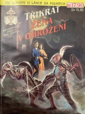kniha Třikrát žena v ohrožení 4/94 Na útěku / Bílá paní ze zámku Morath / Vzkaz ze záhrobí, Ivo Železný 1994
