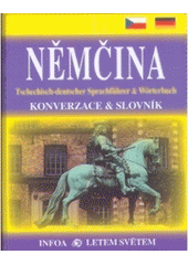 kniha Němčina Tschechisch-deutscher Sprachführer & Wörterbuch : konverzace & slovník, INFOA 