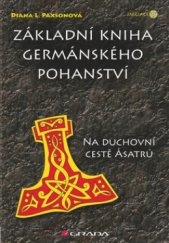 kniha Základní kniha germánského pohanství na duchovní cestě Ásatrú, Grada 2011