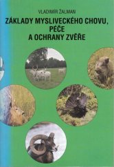 kniha Základy mysliveckého chovu, péče a ochrany zvěře příručka pro přípravu uchazečů o první lovecký lístek, Albert 1994