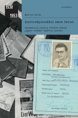 kniha Kontrašpionážní akce Terat Zapomenutý hrdina třetího odboje agent chodec Bedřich Lorenz, Academia 2021