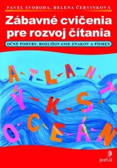 kniha Zábavné cvičenia pre rozvoj čítania očné pohyby, rozlišovanie znakov a písmen, Portál 2015