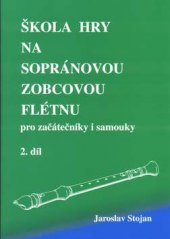 kniha Škola hry na sopránovou zobcovou flétnu 2. Díl Pro začátečníky i samouky, Jasto 1999