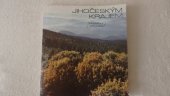 kniha Jihočeským krajem památky, příroda, Krajské středisko státné památkové péče a ochrany přírody  1985