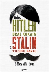 kniha Když Hitler bral kokain a Stalin vyloupil banku, Jota 2016