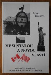 kniha Mezi starou a novou vlastí kronika čsl. emigrantů v rakouských uprchlických táborech, Hlas-Voice 1997