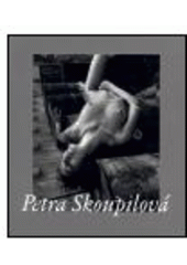 kniha Petra Skoupilová ženy = les femmes = women, KANT 2004