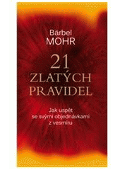 kniha 21 zlatých pravidel jak uspět se svými objednávkami z vesmíru, Anag 2011