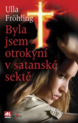 kniha Byla jsem otrokyní v satanské sektě, Alpress 2009