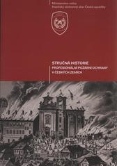 kniha Stručná historie profesionální požární ochrany v českých zemích, Ministerstvo vnitra - generální ředitelství Hasičského záchranného sboru České republiky 2010