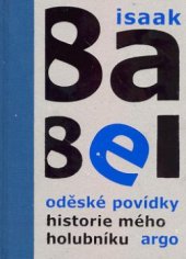 kniha Oděské povídky Historie mého holubníku, Argo 2010