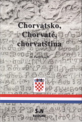 kniha Chorvatsko, Chorvaté, chorvatština sborník referátů přednesených během Týdne chorvatské kultury (Brno, duben 2006) a další kroatisticky zaměřených textů, SCSS - SvN Regiony 2007