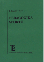 kniha Pedagogika sportu, Karolinum  2007