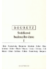 kniha Svědkové budoucího času. II, - G. Scholem, M. Buber, E. Bloch, Oikoymenh 2009