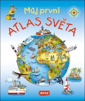 kniha Můj první atlas světa, INFOA 2025