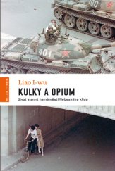 kniha Kulky a opium Život a smrt na náměstí Nebeského klidu, Mladá fronta 2014