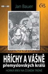 kniha Hříchy a vášně přemyslovských králů Horká krev na českém trůně, Čas 2013