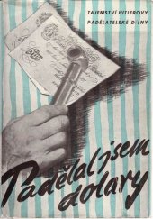 kniha Padělal jsem dolary Tajemství Hitlerovy padělatelské dílny, s.n. 1948