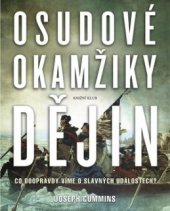 kniha Osudové okamžiky dějin co doopravdy víme o slavných událostech?, Knižní klub 2009