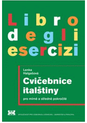 kniha Cvičebnice italštiny = Libro degli esercizi : [pro mírně a středně pokročilé], Barrister & Principal 2007