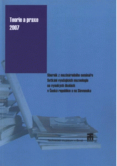 kniha Setkání vyučujících muzeologie na vysokých školách v České republice a na Slovensku sborník z mezinárodního semináře Teorie a praxe 2007, Technické muzeum v Brně 2008