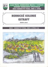 kniha Hornické kolonie Ostravy, Klub přátel Hornického muzea v Ostravě 2009