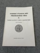 kniha Hudební výchova dětí předškolního věku. [Díl] 2, - Hudební prostředí v rodině a mateřské škole, Univerzita Karlova 1991