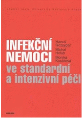 kniha Infekční nemoci ve standardní a intenzivní péči, Karolinum  2013