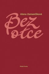 kniha Bez otce povídky z let 1991-2007, Mladá fronta 2008