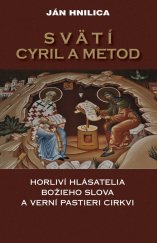 kniha Svätí Cyril a Metod Horliví hlásatelia božieho slova a verní pastieri cirkvi, Vydavateľstvo SSS 2012