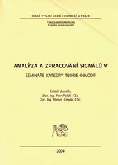 kniha Analýza a zpracování signálů V semináře katedry teorie obvodů : [září 2003 - červen 2004], ČVUT 2004