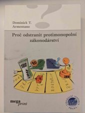 kniha Proč odstranit protimonopolní zákonodárství, Liberální institut 2000